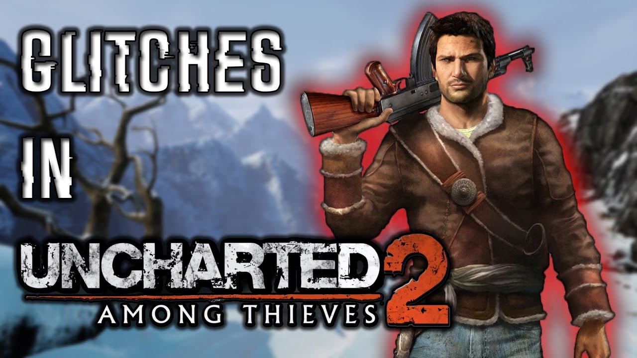 GLITCHES in Uncharted 2: Among Thieves