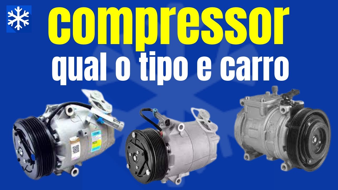 COMPRESSOR DO AR CONDICIONADO AUTOMOTIVO, MARCAS E MODELOS
