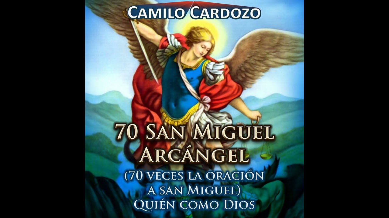 70 San Miguel Arcángel 70 Veces la Oración a San Miguel Quién Como Dios