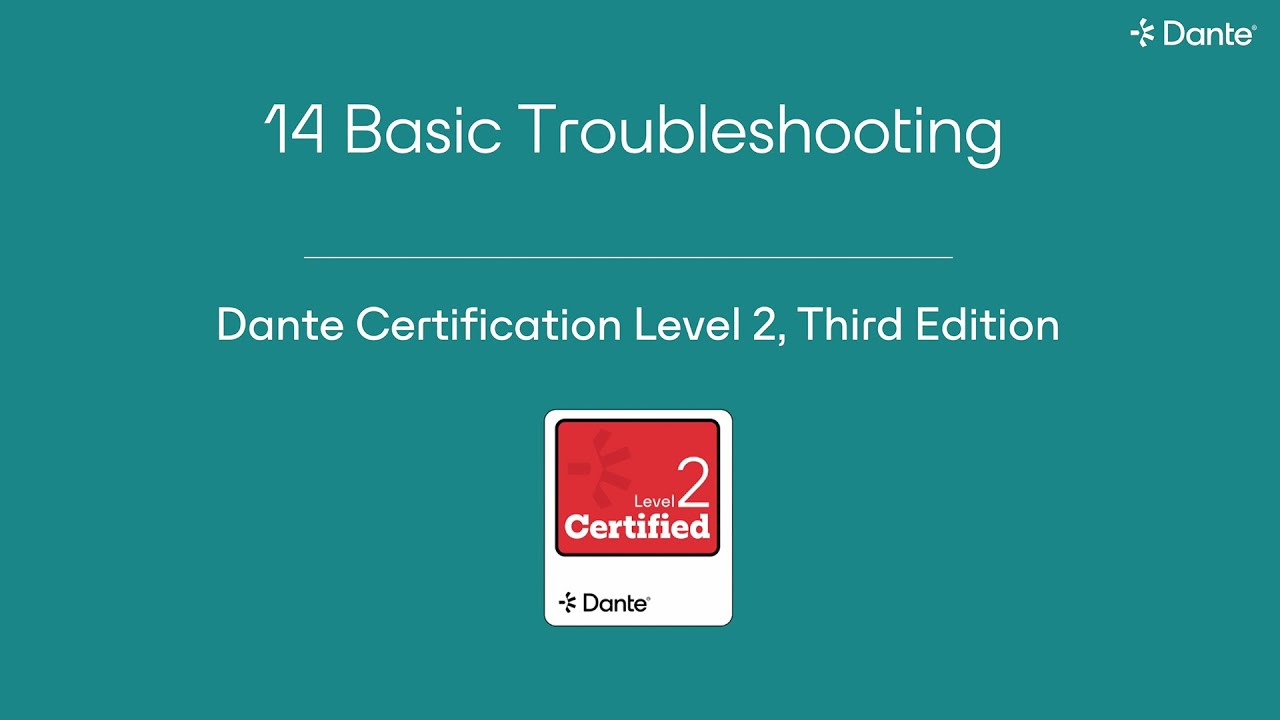 Dante Level 2, Chapter 14: Basic Troubleshooting (3rd Edition)