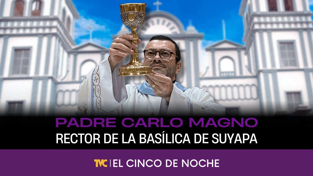 El Cinco de Noche - Con Padre Carlo Magno, Rector de la Basílica de Suyapa