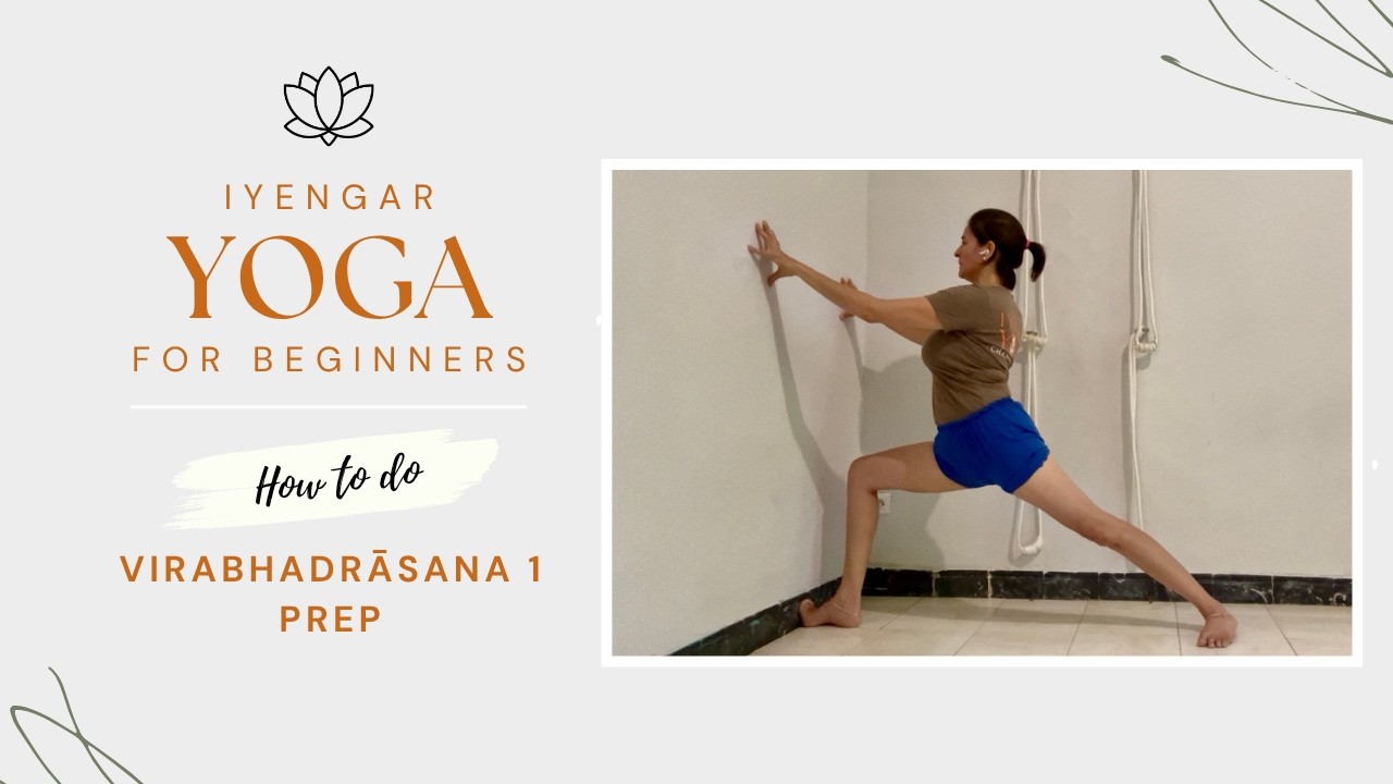 Virabhadrāsana 1 - prep facing wall, dynamic Iyengar yoga for beginners