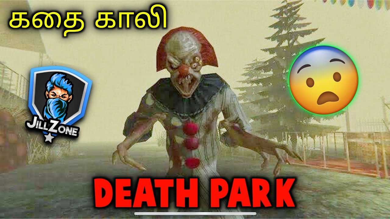 Death Park கோமாளி😂🤣 (கேனப்பையன்) || JILL ZONE