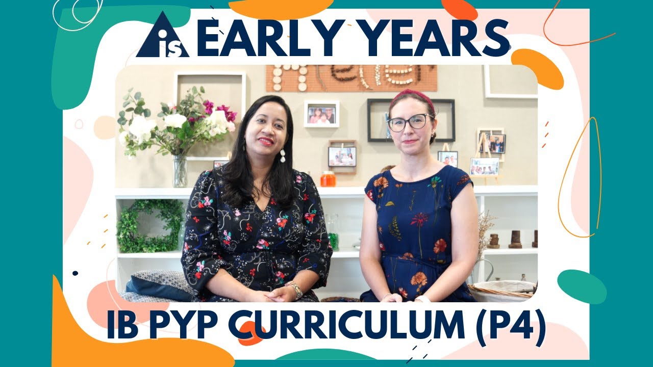 IB PYP Curriculum in P4 | AIS Early Years