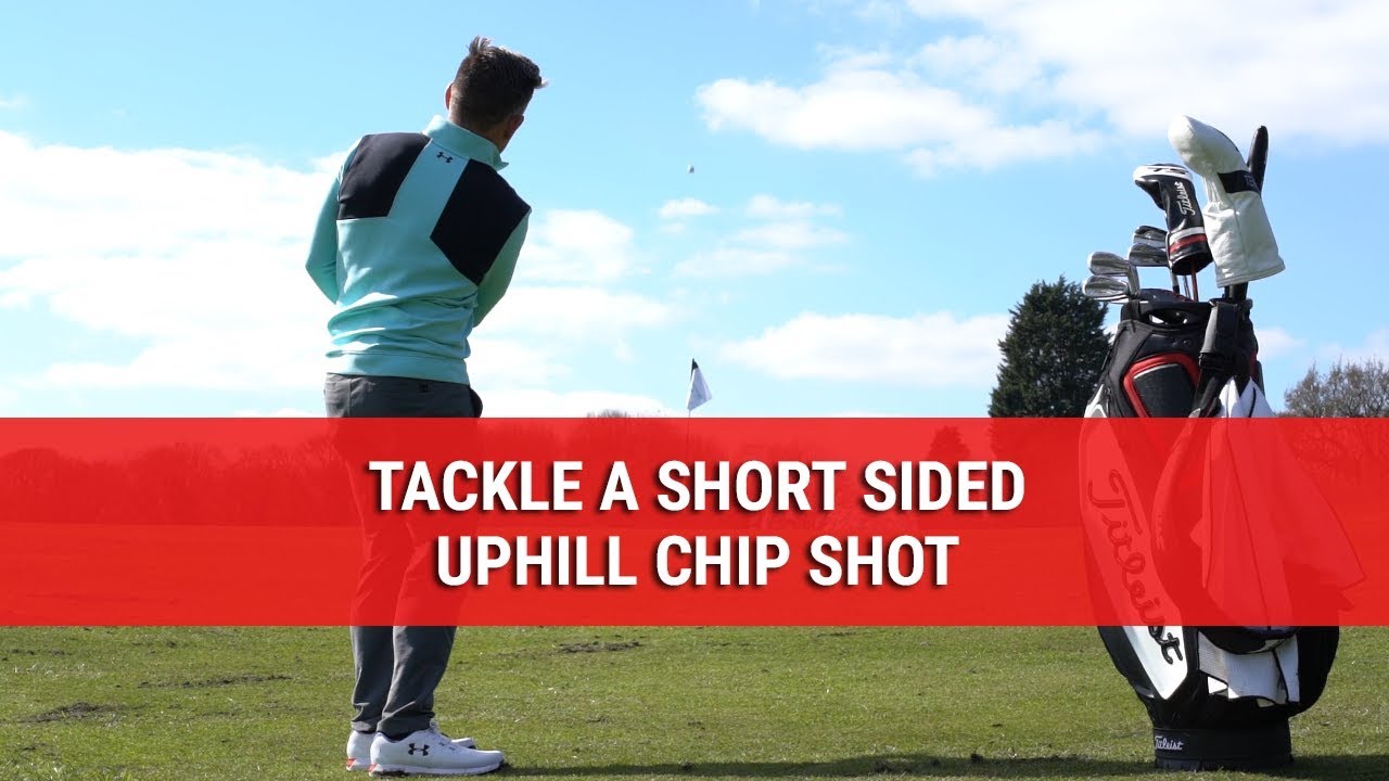 TACKLE A SHORT SIDED UPHILL CHIP SHOT