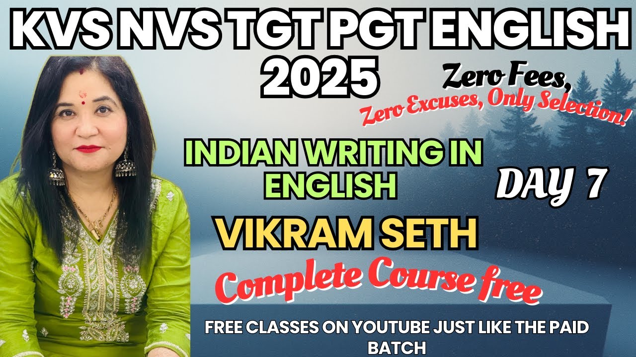 Day 7 Indian English Literature I Vikram Seth I KVS NVS TGT PGT Free Classes