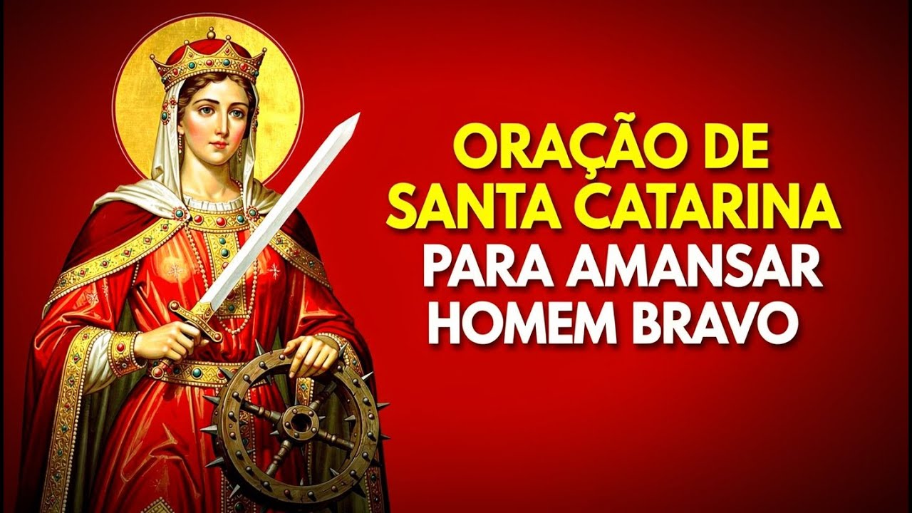 Oração de Santa Catarina Para Amansar Homem Bravo