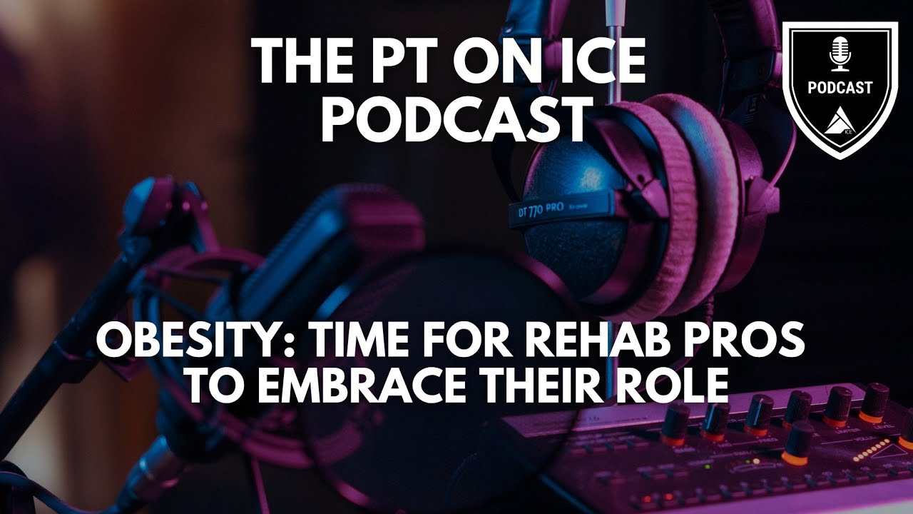 Episode 1966 - Obesity: time for rehab pros to embrace their role