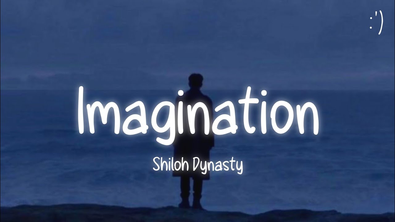 Shiloh Dynasty - Imagination (Lyrics)
