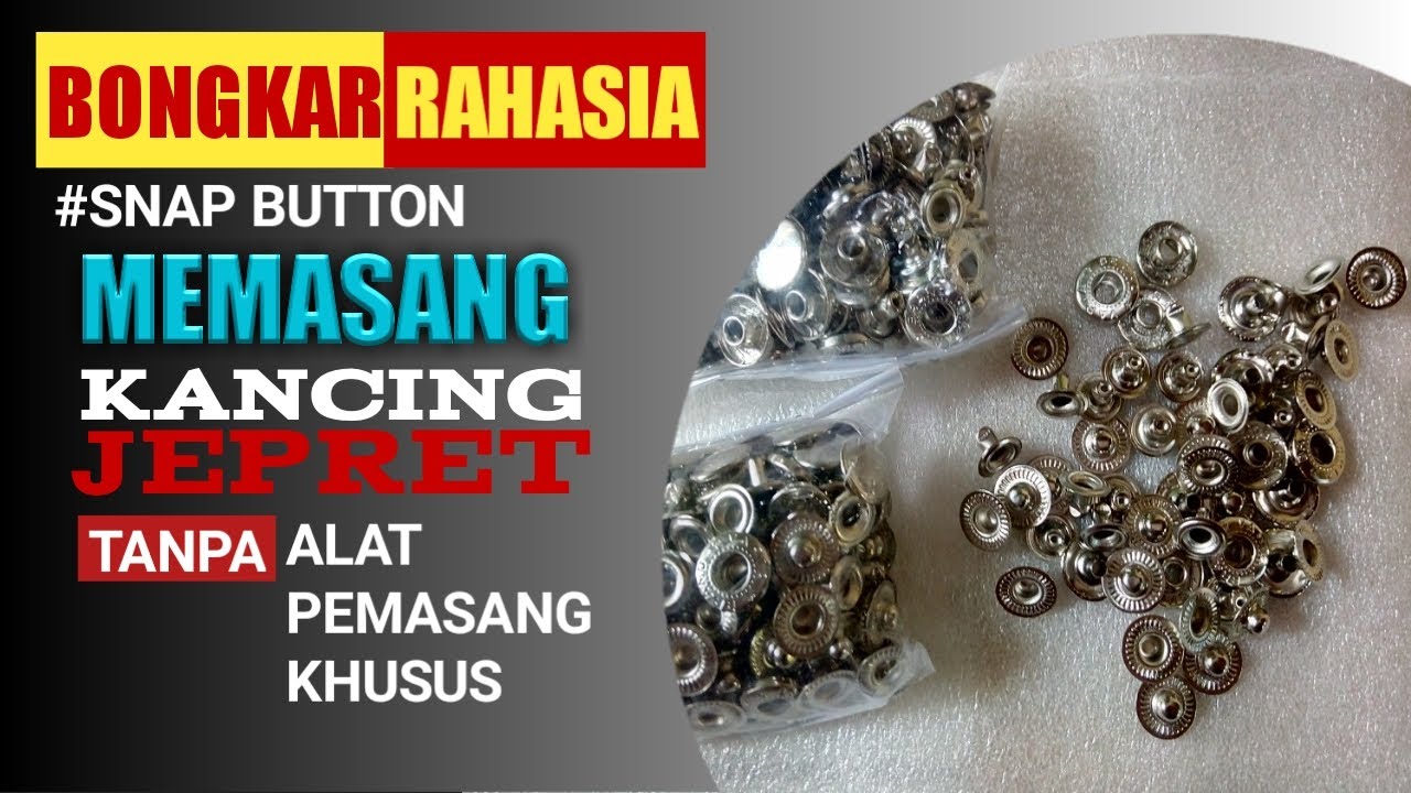 Cara memasang kancing jepret tanpa menggunakan alat pemasang khusus // snap button