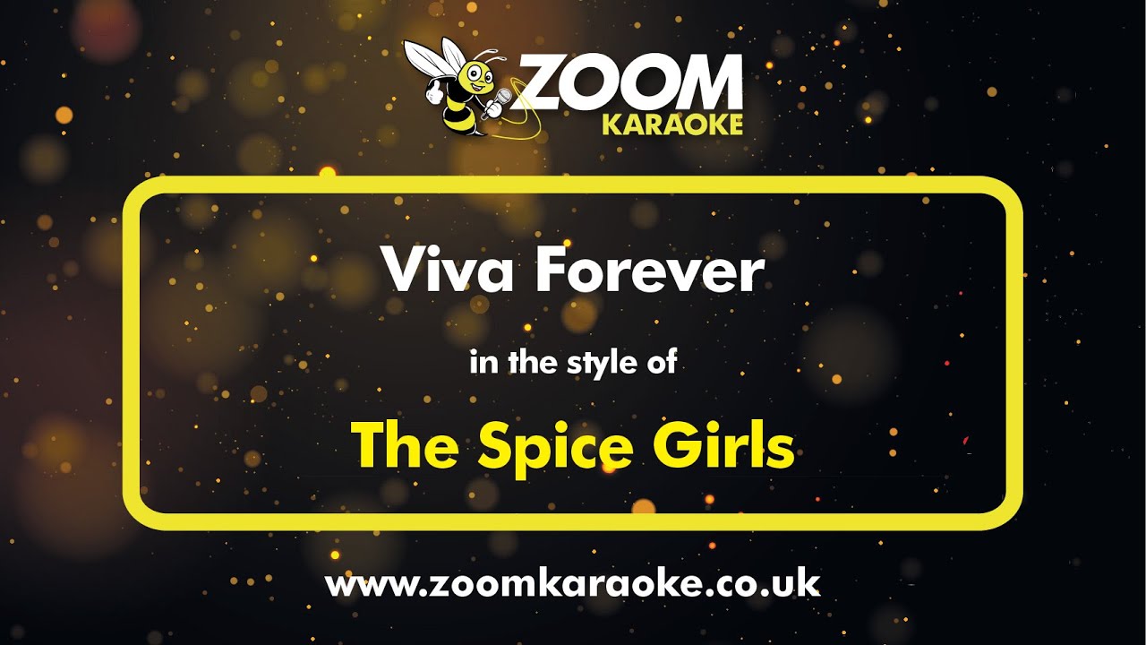 The Spice Girls - Viva Forever - Karaoke Version from Zoom Karaoke