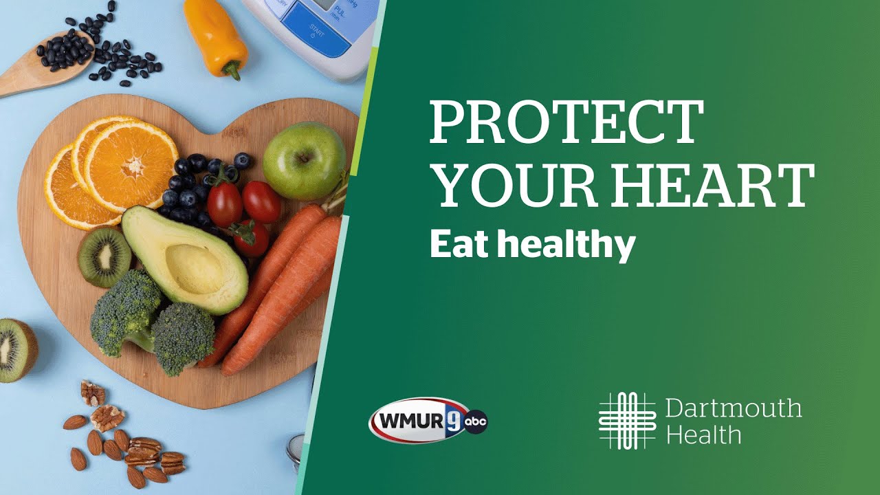 Dartmouth Health and WMUR Heart-Healthy Tip: Eat a nutritious diet