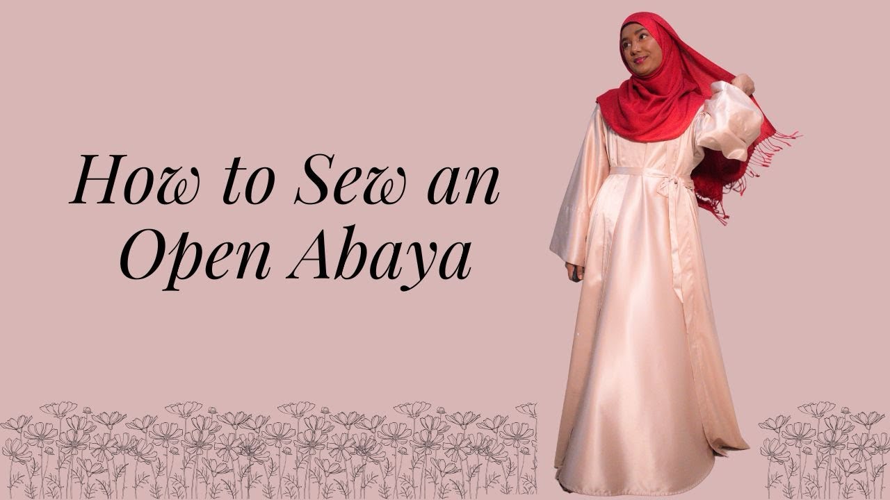 How to Sew an Open Abaya | Abaya Sewing Tutorial + PDF Pattern Download (Modest Fashion DIY)