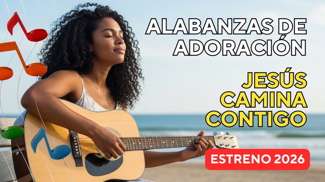 🎵 JESÚS CAMINA CONTIGO HOY | 20 Canciones Cristianas para Llenar tu Hogar de Luz, Paz y Bendición