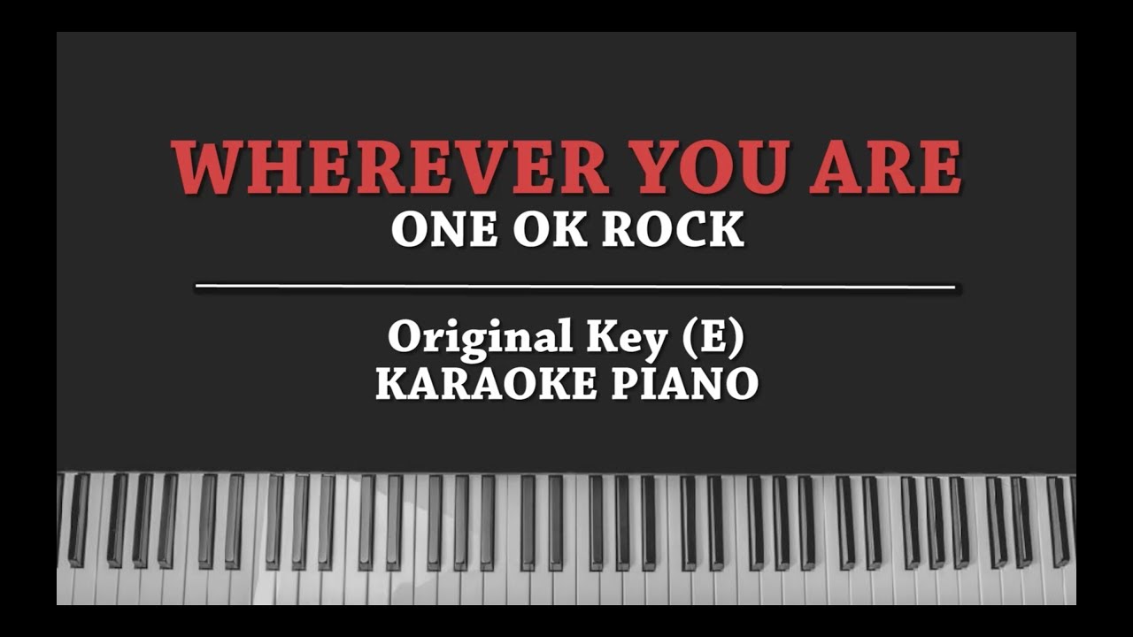 Wherever You Are (KARAOKE PIANO COVER) One Ok Rock with Romaji Lyric