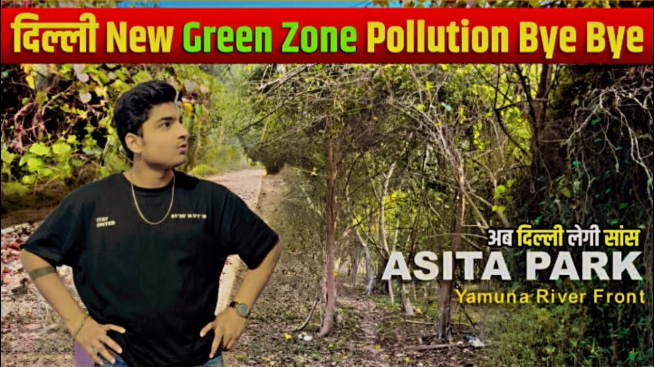 Asita Park Delhi 🌿 | Yamuna Riverfront New Green Zone | Latest Update 2026