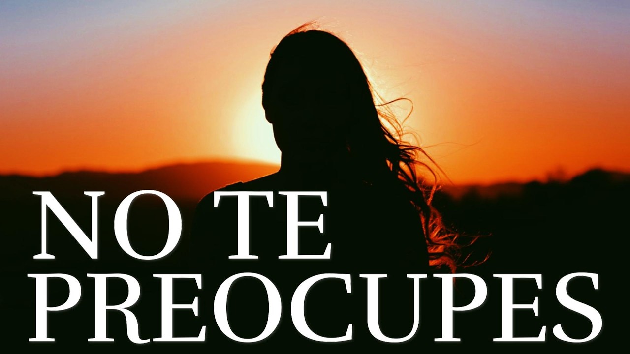 Todo Estará Bien ¦ NO TE PREOCUPES