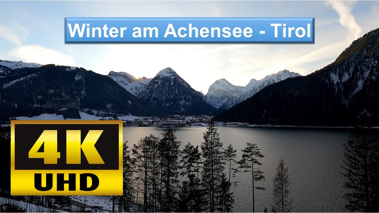 Tirol - Winter am Achensee   4K / 60Fps #Achensee #Tirol #Österreich
