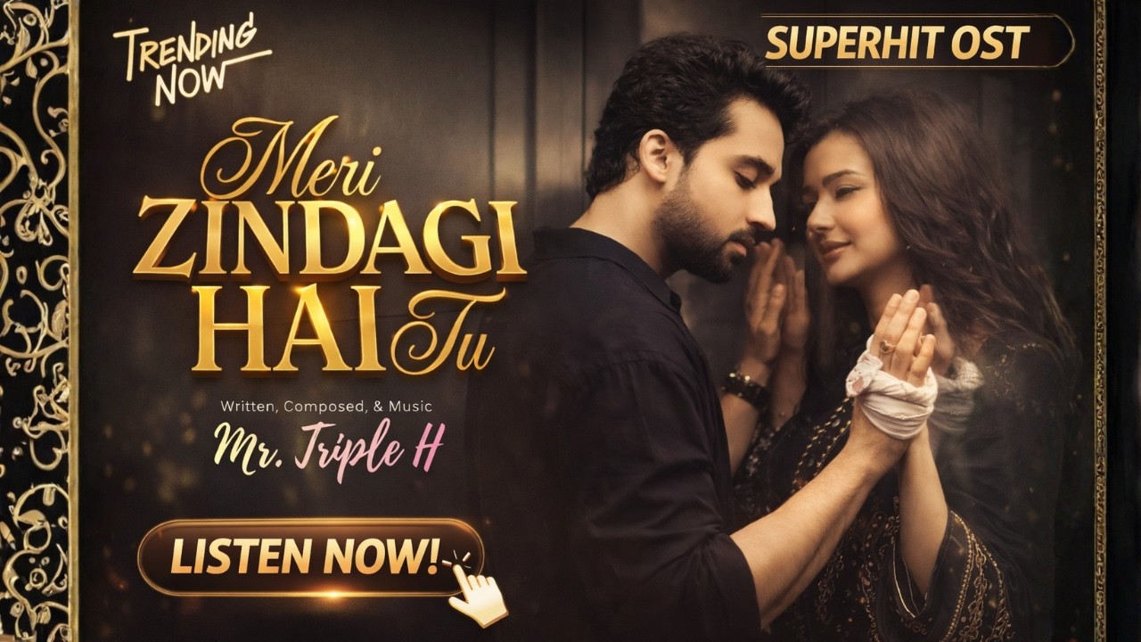 Meri Zindagi Hai Tu – OST 2.0 | Ft. Bilal Abbas & Hania Amir | New Romantic OST 2025 | Mr. Triple H