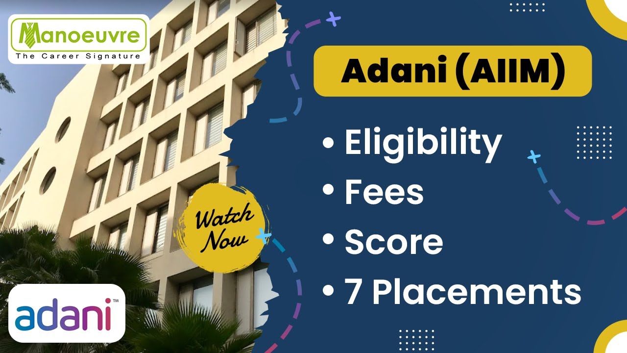 Adani Institute Of Infrastructure Management (AIIM) - Eligibility | Fees | Placement | Score |Others