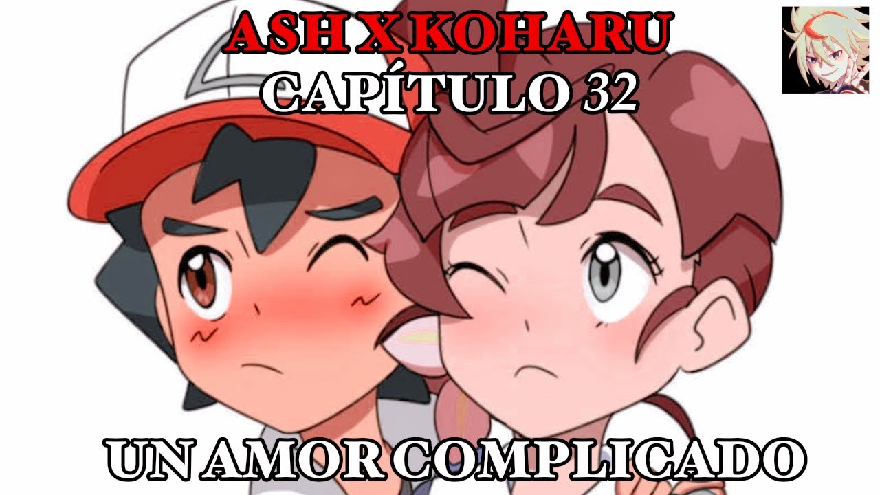 Ash x Koharu Capitulo 32 «Reencuentro» Un Amor Complicado Segunda Temporada
