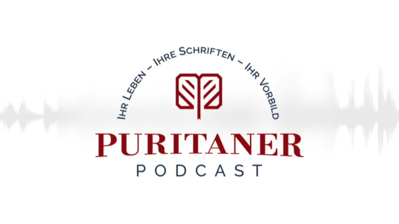 3L - Puritaner Podcast - Folge 18 - Nichts kann uns aus Gottes Hand reißen