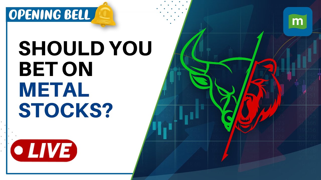 Stock Market Live: Time To Turn Positive On Metal Stocks? | Opening Bell​