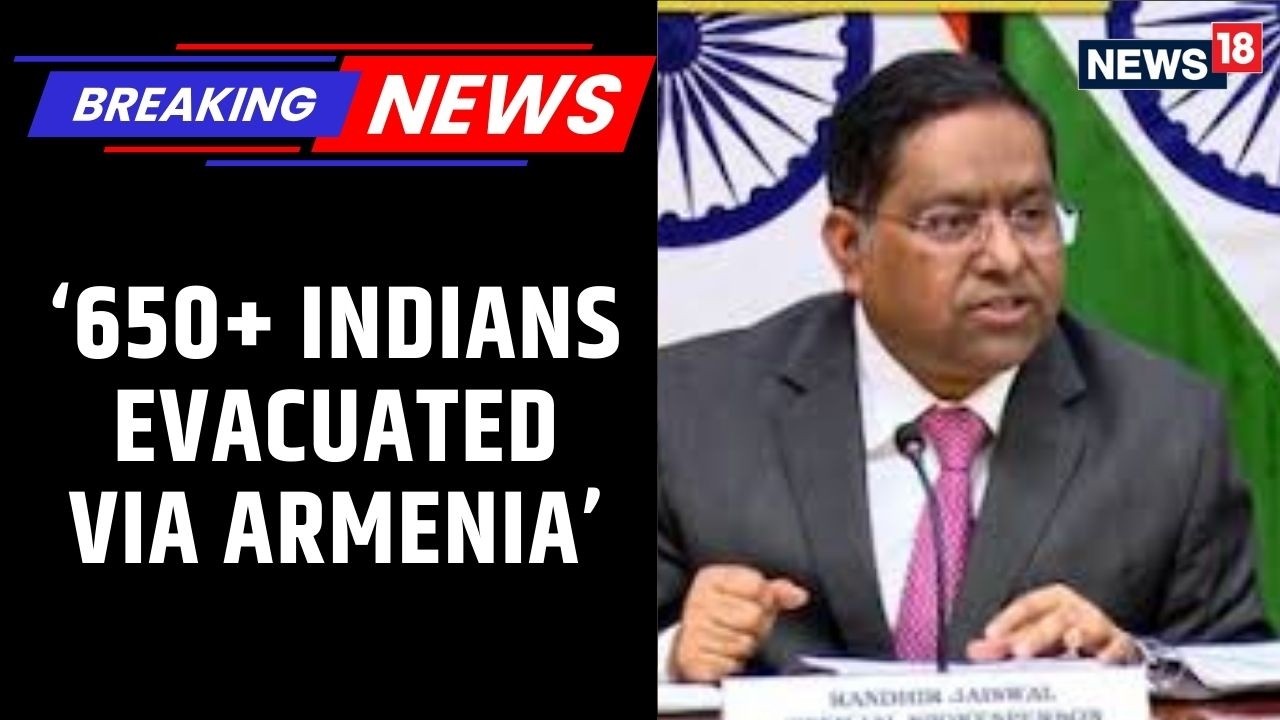 MEA Latest Update: 70 Flights Expected from UAE as 650+ Indians Evacuated via Armenia | News18