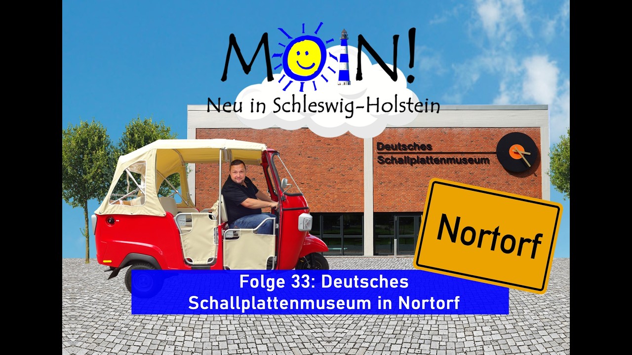 Deutsches Schallplattenmuseum Nortorf (Folge 33) MOIN! Neu in Schleswig-Holstein