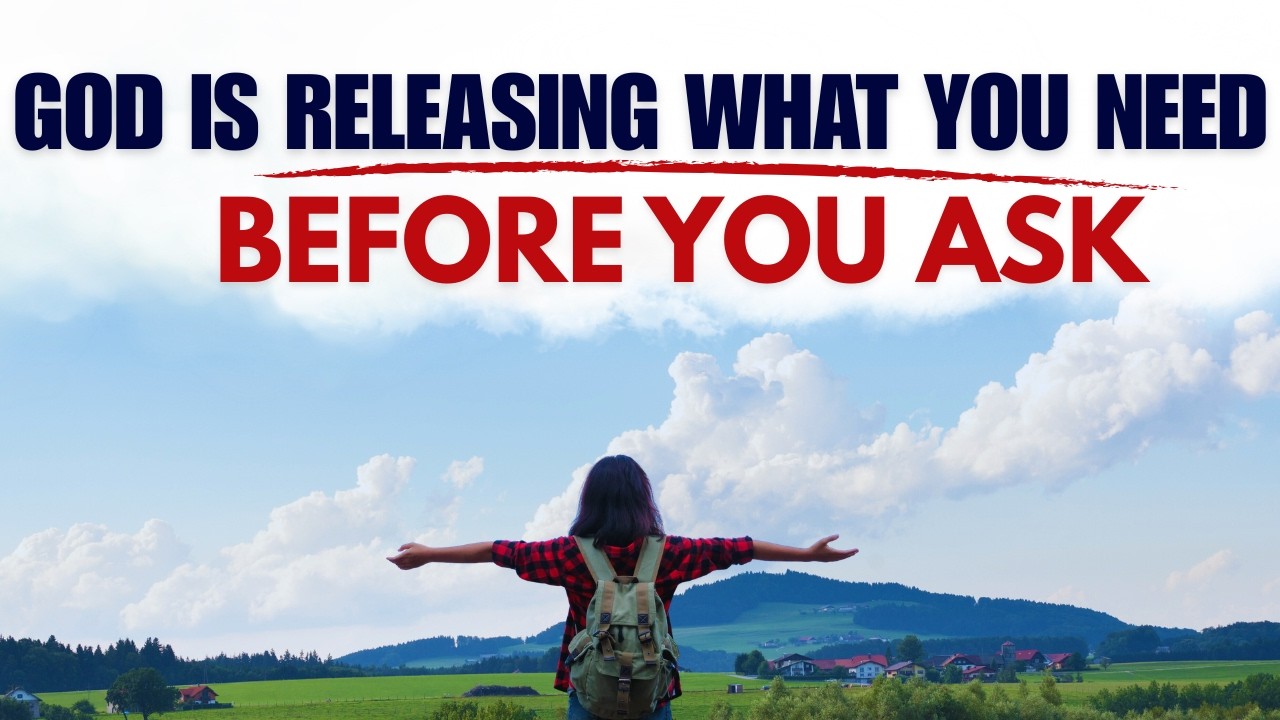 GOD IS RELEASING WHAT YOU NEED BEFORE YOU EVEN ASK | Supernatural Provision & Divine Favor