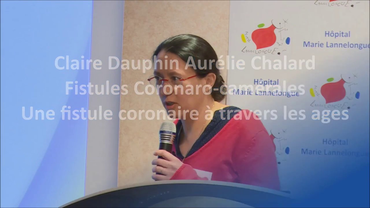 14 Cas cliniques, fistules Coronaro camérales - Dr Claire Dauphin, Dr Aurélie Chalard