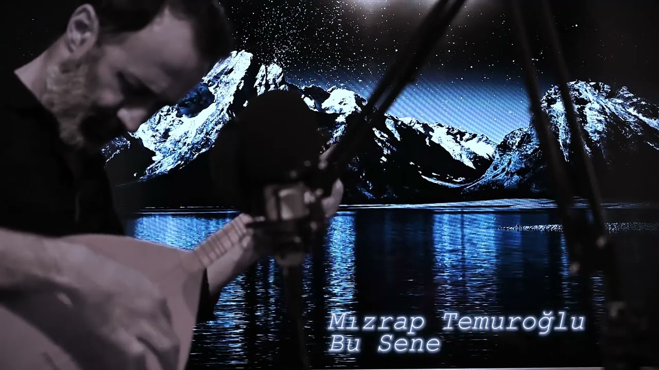  BU SENE :söz.. müzik;Mızrap Temuroğlu