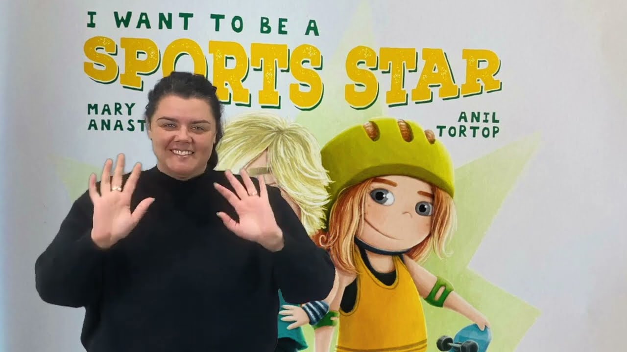 AUSLAN Online Story Time, I Want to be a Sports Star by Mary Anastasiou and Anil Tortop with Mel.