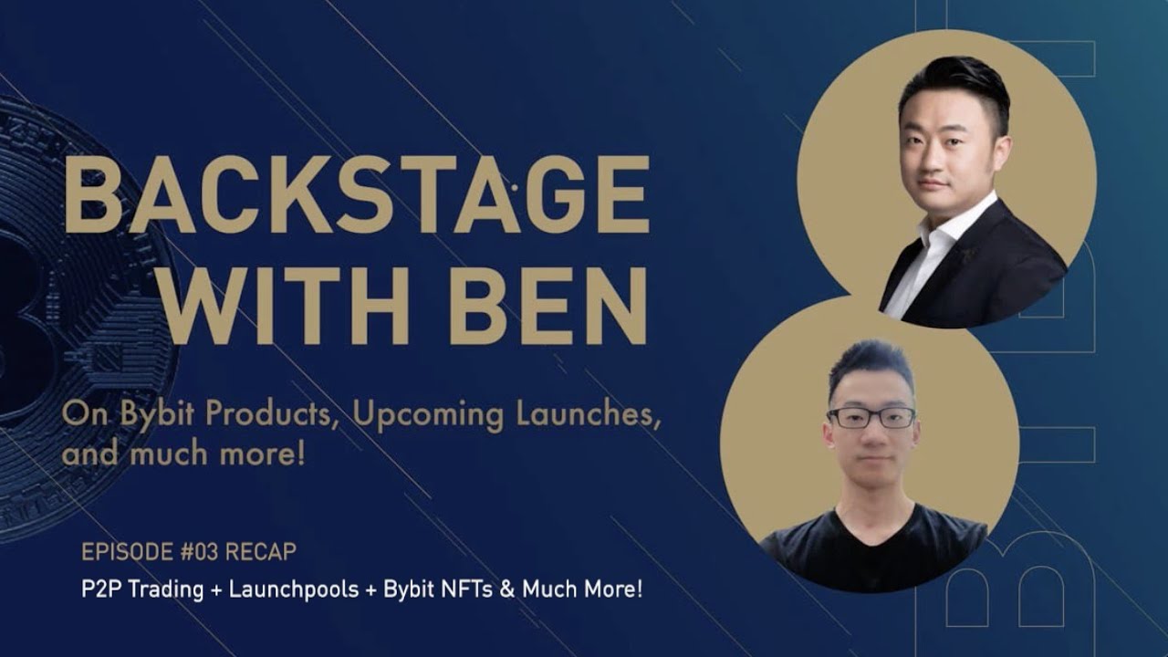P2P Trading + NFT Marketplace + MUCH More! | #AskBybit Backstage With Ben Ep. 3 Recap & Highlights