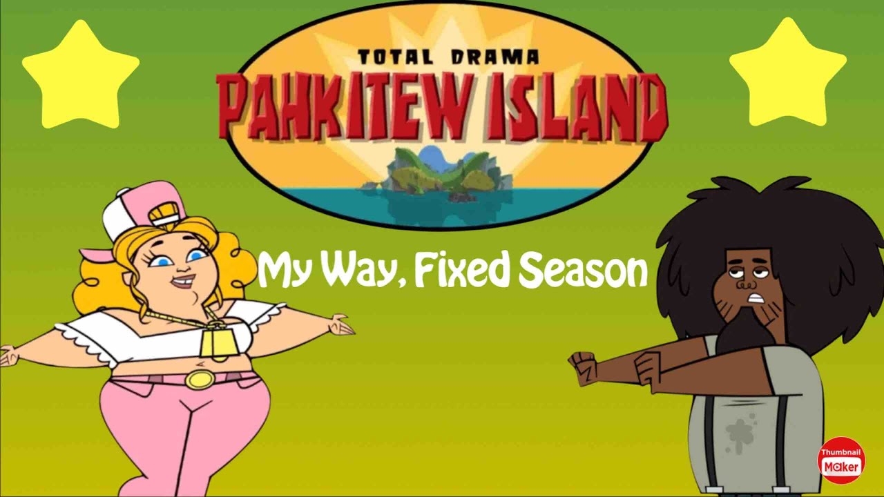 Total Drama Pahkitew Island But I Fixed It (My Way)