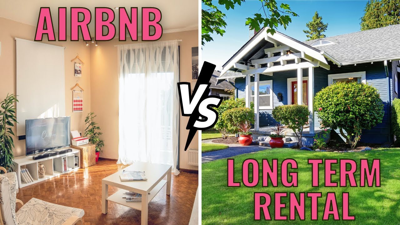 Airbnb vs. Long-Term Rentals: Which one is right for you?
