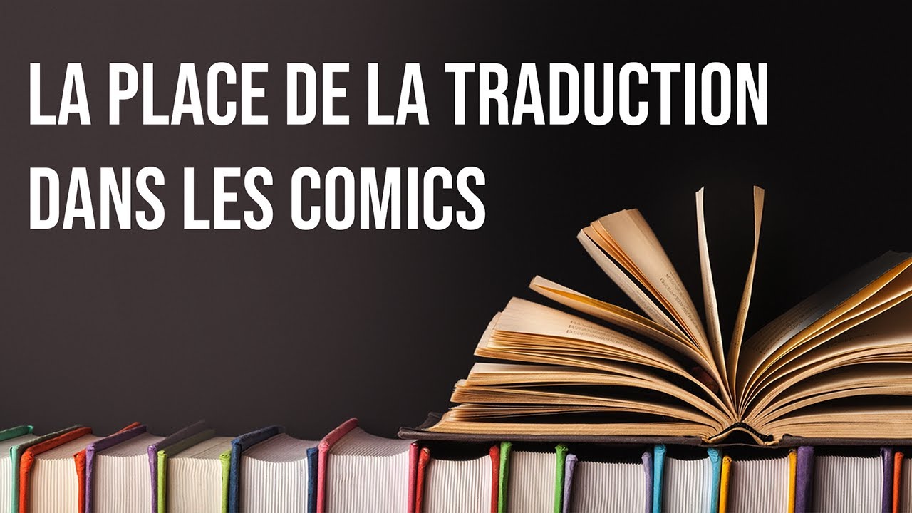 La place de la traduction dans les comics - ft. Le Commis des Comics