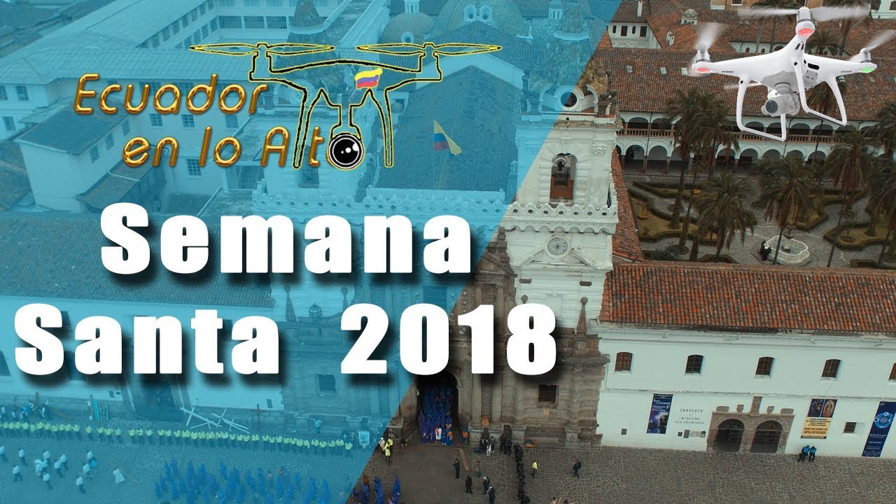 Ecuador En Lo Alto - Procesi&oacute;n de Semana Santa - Quito 2018