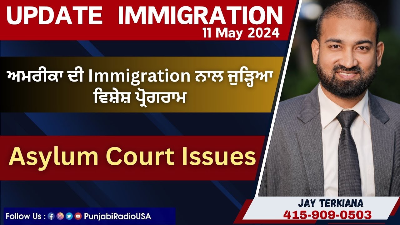 Update Immigration 11 May 2024 | Jay Terkiana | Asylum Court Issues