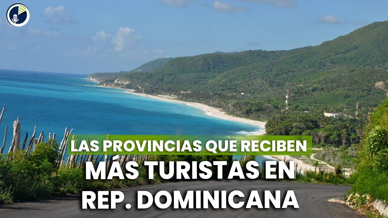 Las provincias que reciben más turistas en Rep Dominicana