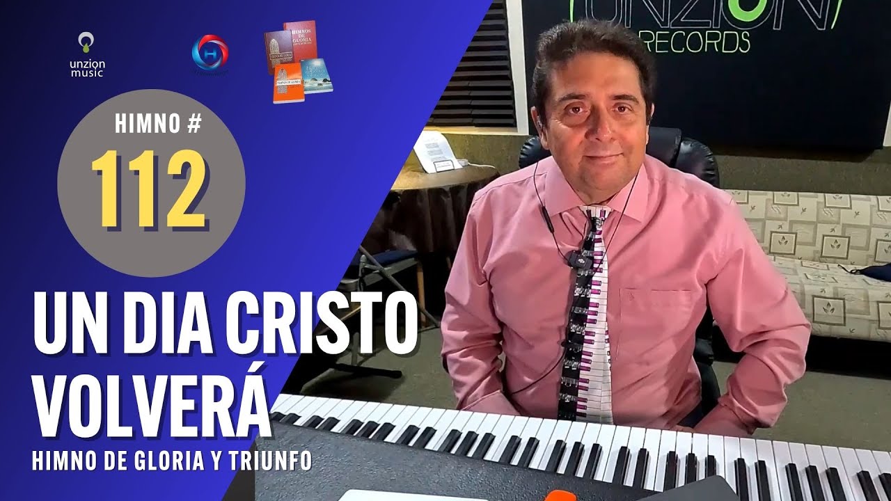 🎶 Himno 112 – Un Día Cristo Volverá (One Day) | Gloria y Triunfo | El Himnólogo (En Vivo) ⏳