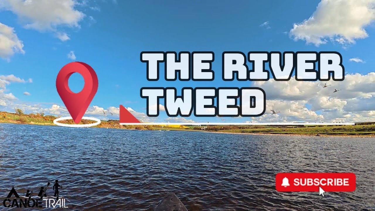 Canoeing he River Tweed | Canoe Trail Adventure ft. Makerstoun Rapid