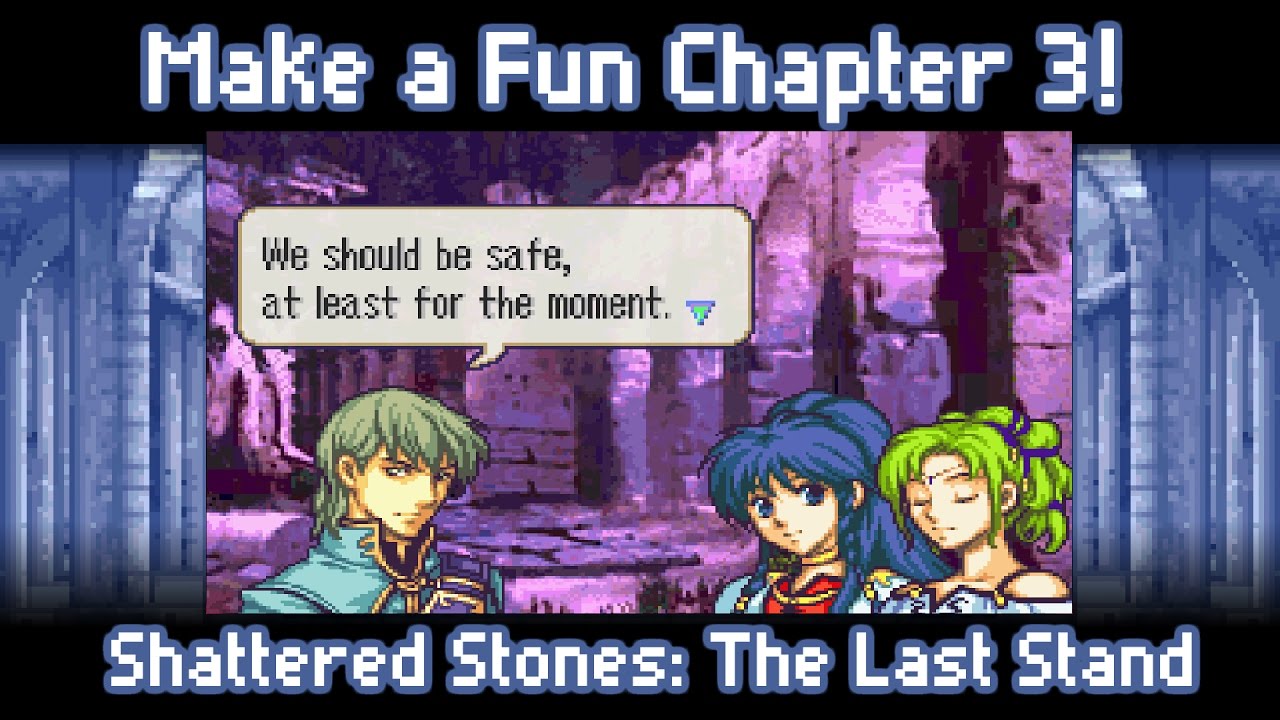 FE8's Bad Ending. Shattered Stones: The Last Stand PART 1. Make a Fun Chapter 3