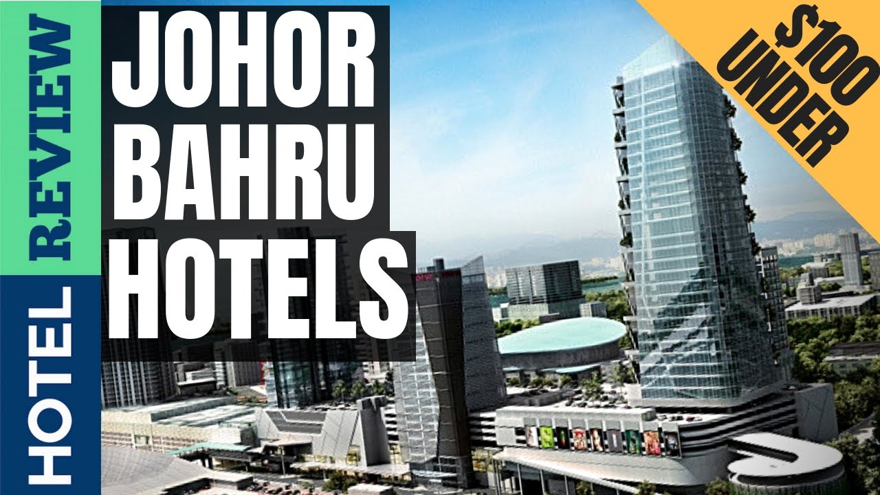 ✅ Best Hotels in Johor Bahru [Under $100]