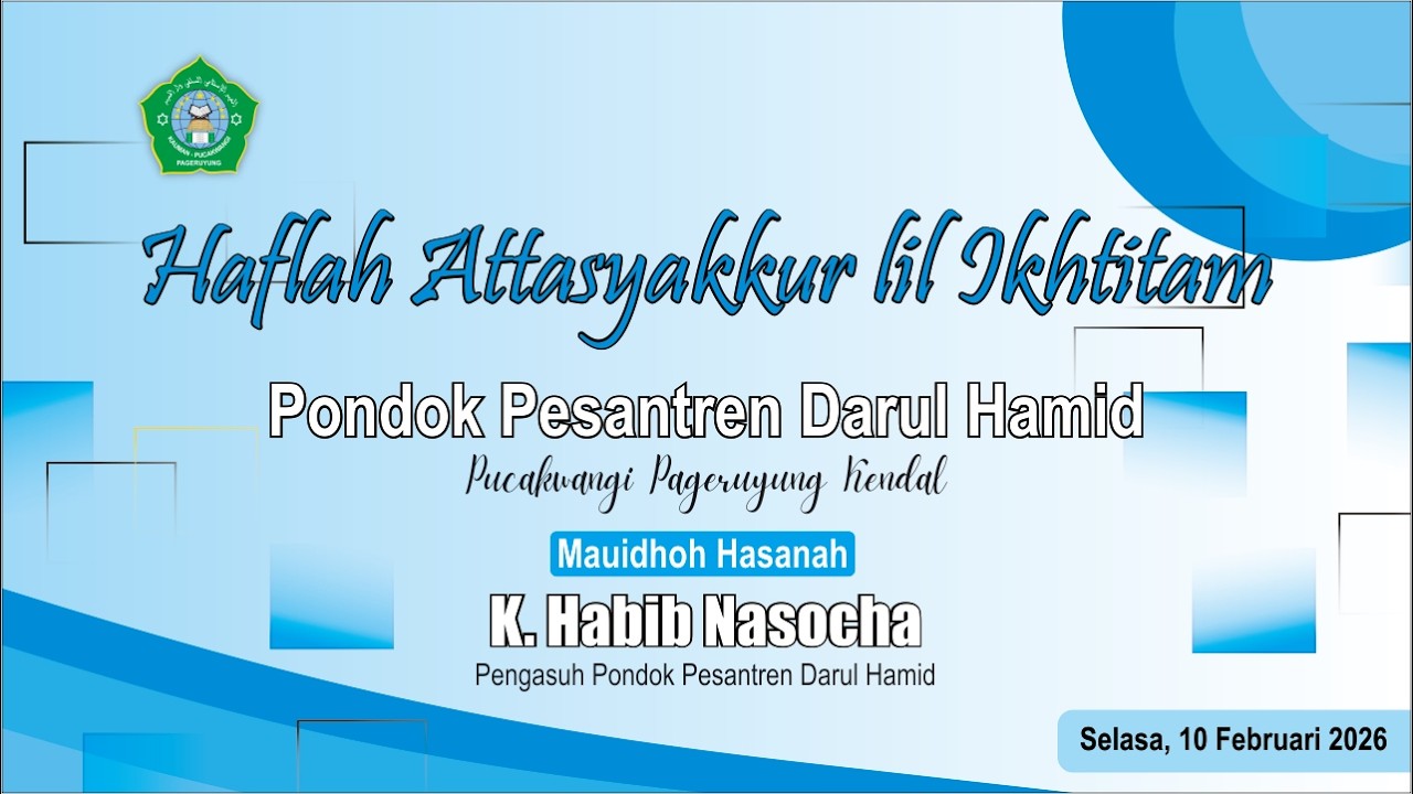 LIVE Haflah Attasyakkur  Lil Ikhtitam PONDOK PESANTREN DARUL HAMID Pucakwangi Pageruyung Kendal