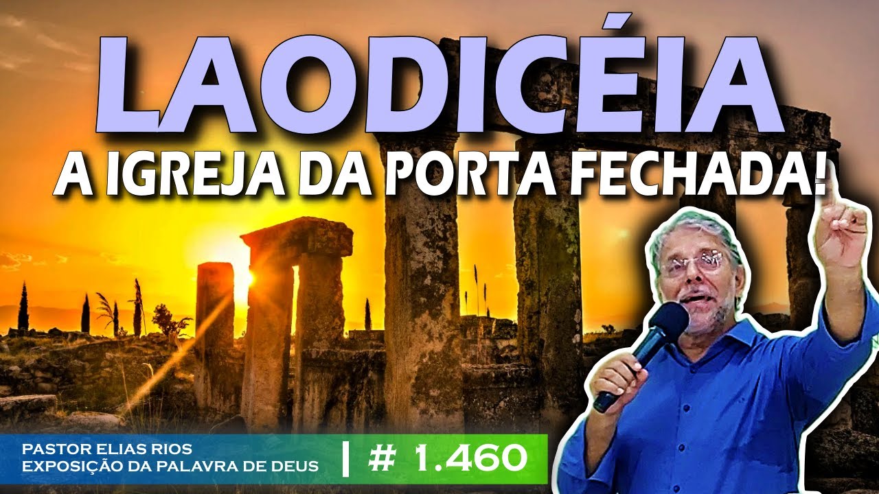 LAODICÉIA: A IGREJA DE PORTA FECHADA |  O perigo da mornidão espiritual  (# 1.460)