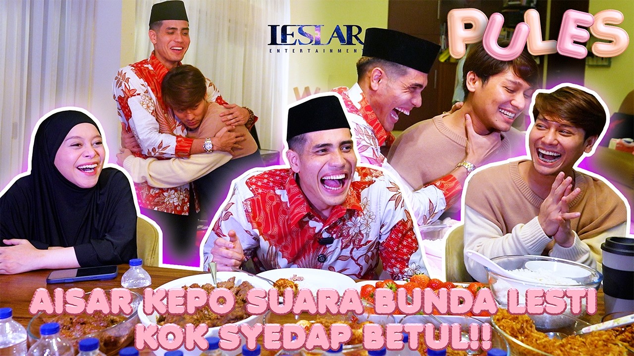 PULES : AISAR KHALEED SUKA BANGET MASAKAN BUNDA LESTI!