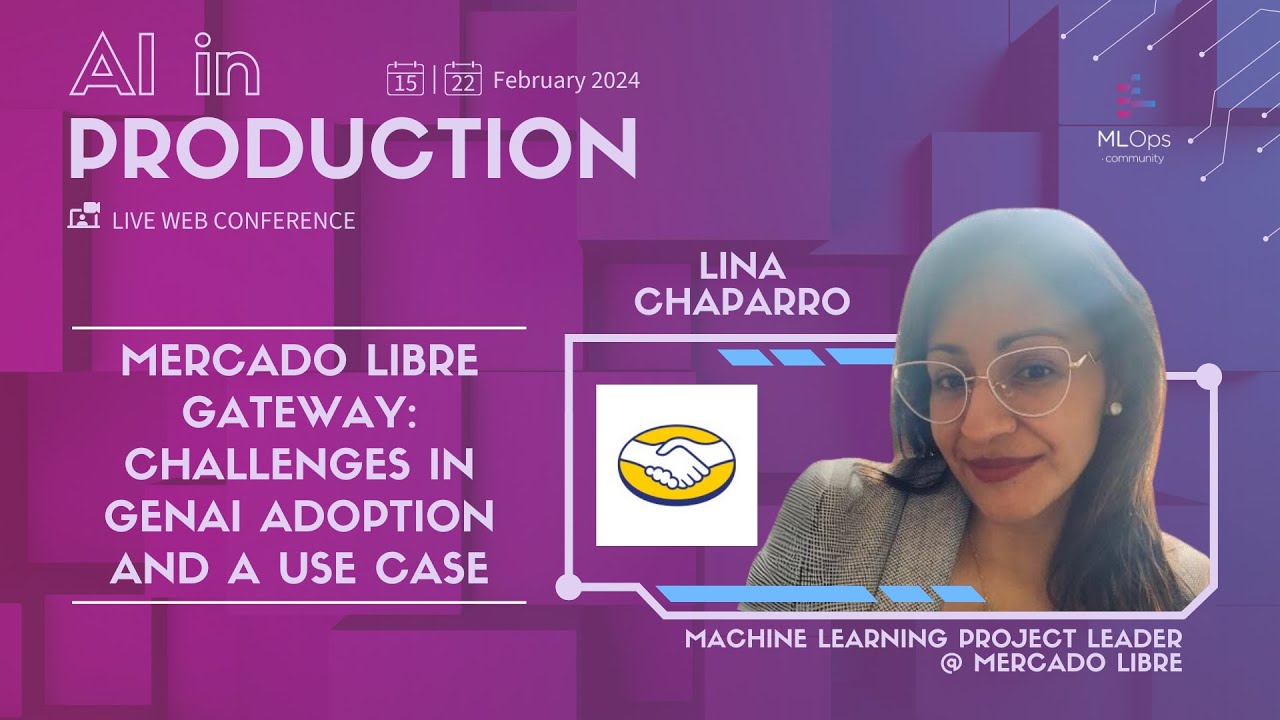 Mercado Libre Gateway: Challenges in GenAI Adoption and a Use Case // Lina Chaparro // AI in Prod