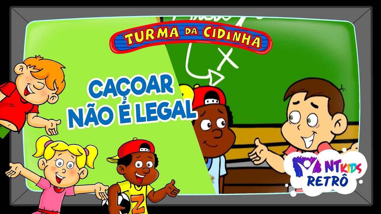 TURMA DA CIDINHA - CAÇOAR NÃO É LEGAL