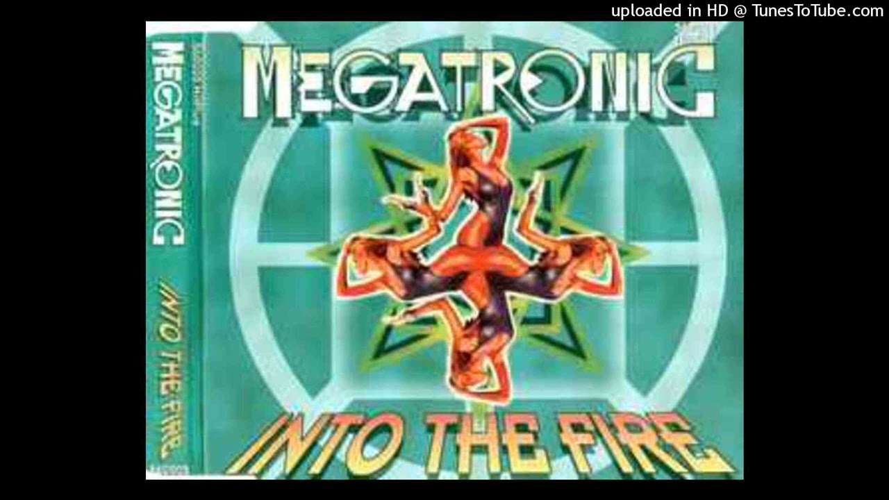 Megatronic - Into the fire